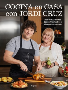 Cocina en casa con Jordi Cruz Más de 100 recetas de nuestras madres y alguna sorpresa más