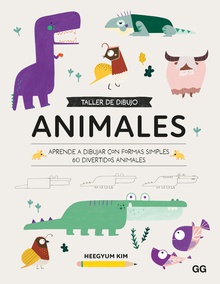 Taller de dibujo. Animales Aprende a dibujar con formas simples 60 divertidos animales