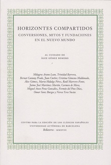HORIZONTES COMPARTIDOS Conversiones, mitos y fundaciones en el Nuevo Mundo