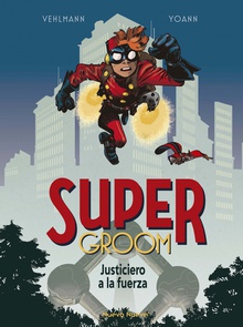 SuperGroom Justiciero a la fuerza