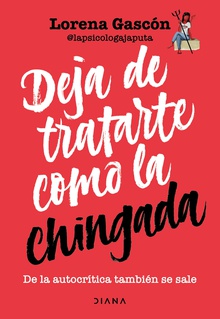Deja de tratarte como la chingada (Edición mexicana)