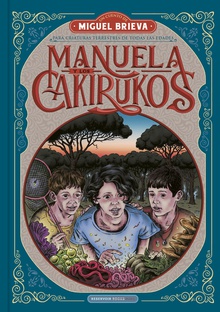 Manuela y los Cakirukos Una aventura descomunal sobre el valor de las cosas pequeñas