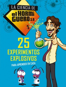 LA CIENCIA DEL HORMIGUERO 2 25 experimentos explosivos para aprender en casa