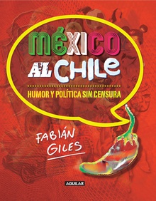 México al chile. Humor y política sin censura