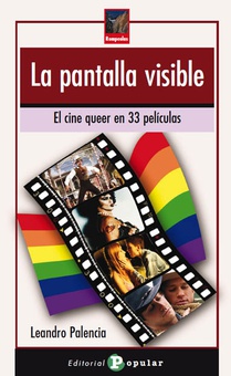 La pantalla visible El cine queer en 33 películas