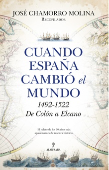 Cuando España cambió el mundo 1492-1522 De Colón a Elcano