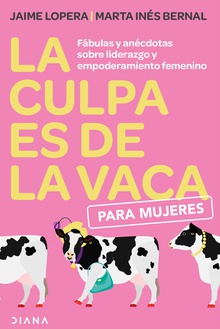 La culpa es de la vaca para mujeres