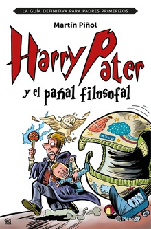 Harry pater y el pañal filosofal La guía definitiva para padres primerizos
