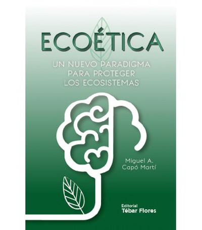 ECOÈTICA Un nuevo paradigma para proteger los ecosistemas