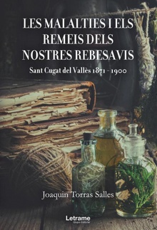 Les malalties i els remeis dels nostres rebesavis. Sant Cugat del Vallès 1871-1900