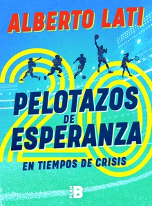 20 pelotazos de esperanza en tiempos de crisis