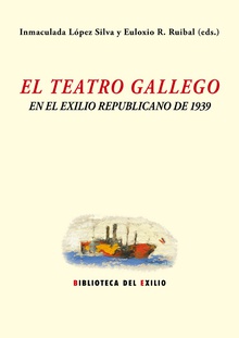 El teatro gallego y el exilio republicano de 1939