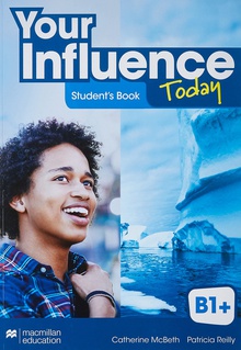 YOUR INFLUENCE TODAY B1+ Student's book: libro de texto y versión digital (licencia 15 meses)