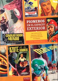 PIONEROS EN EL ESPACIO EXTERIOR LAS COLECCIONES LITERARIAS CLÁSICAS DE CIENCIA FICCIÓN EN ESPAÑA
