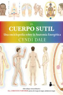 El cuerpo sutil Enciclopedia anatomia energetica