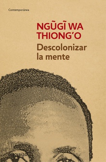 Descolonizar la mente LA POLíTICA LINGüíSTICA DE LA LITERATURA AFRICANA