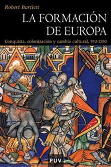 LA FORMACIÓN DE EUROPA Conquista, colonización y cambio cultural, 950-1350