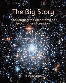 The Big Story Challenging the dichotomy of evolution and creation
