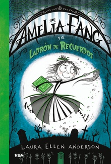 Amelia Fang #3. El ladrón de recuerdos