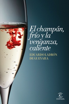 El champán, frío y la venganza, caliente