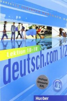 Deutsch.com (a1.2) (kursbuch+xxl) (l.10-18)/(libro+glosario)