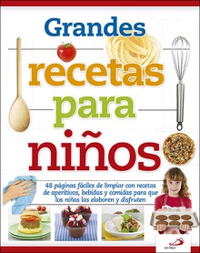 Grandes recetas para niños 48 PÁGINAS FÁCILES DE LIMPIAR