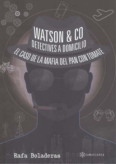 WATSON & C0. DETECTIVES A DOMICILIO El caso de la mafia del pan con tomate