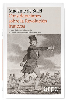 CONSIDERACIONES SOBRE LA REVOLUCIÓN FRANCESA (TAPA BLANDA) 25 años decisivos de la historia de Francia y de Europa