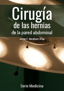 Cirugía de las hernias de la pared abdominal