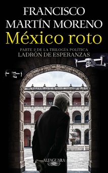 México roto (Ladrón de esperanzas 2)