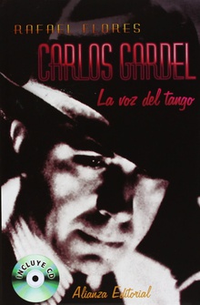 Carlos Gardel La voz del tango