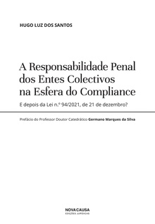 A responsabilidade penal dos entes colectivos na esfera do compliance e depois da lei n. 94/2021, de 21 de dezembro?