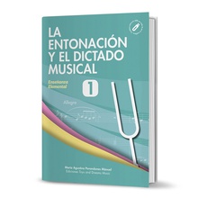 LA ENTONACIÓN Y EL DICTADO MUSICAL NIVEL 1