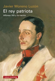 El rey patriota- rústica Alfonso XIII y la nación