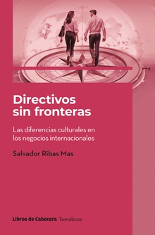 Directivos sin fronteras Las diferencias culturales en los negocios internacionales