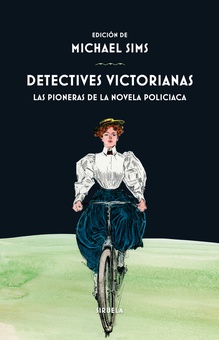 Detectives victorianas Las pioneras de la novela policiaca