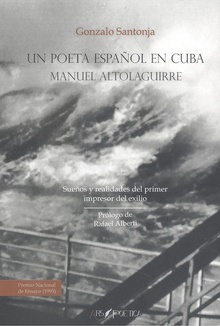 Un poeta español en Cuba: Manuel Altolaguirre Sueños y realidades del primer impresor del exilio