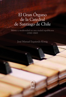 El gran órgano de la Catedral de Santiago de Chile