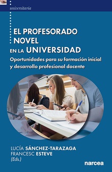 El profesorado novel en la Universidad Oportunidades para su formación inicial y desarrollo profesional docente
