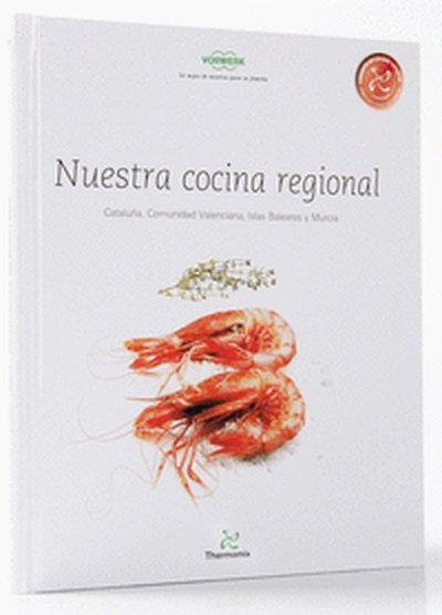 NUESTRA COCINA REGIONAL Cataluña, Comunidad Valenciana, Islas Baleares y Murcia
