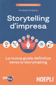 STORYTELLING D'IMPRESA La nova guida definitiva verso lo storymaking
