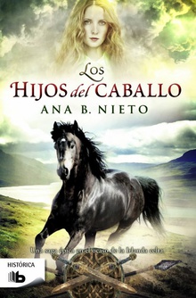 Los hijos del caballo Libro II de la trilogía el niño robado