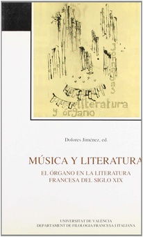 Música y literatura. El órgano en la literatura francesa del s. XIX Actas del Coloquio (València, 1991)