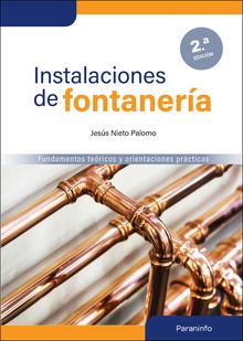 Instalaciones de fontanería 2.ª edición Fundamentos teóricos y orientaciones prácticas