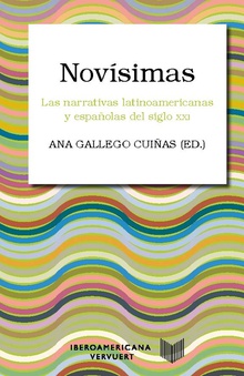 Novísimas las narrativas latinoamericanas y españolas del siglo XXI