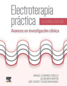 Electroterapia práctica (2ª ed.) Avances en investigación clínica