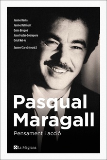 Pasqual Maragall. Pensamient i acció