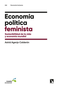 Economía política feminista Sostenibilidad de la vida y economía mundial
