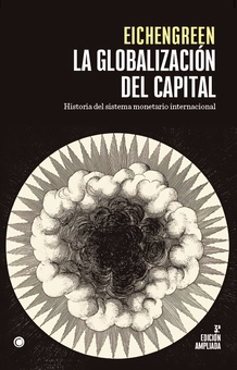 La globalización del capital. 3ª Ed. HISTORIA DEL SISTEMA MONETARIO INTERNACIONAL