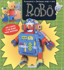 Robô: constroi e brinca com o teu
